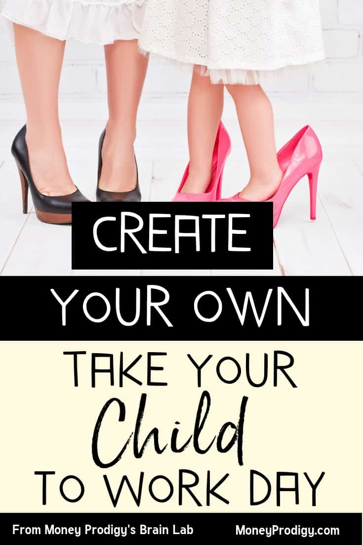 shows mother and daughter's feet in beautiful, adult-sized, high heels with text overlay "create your own take your child to work day"