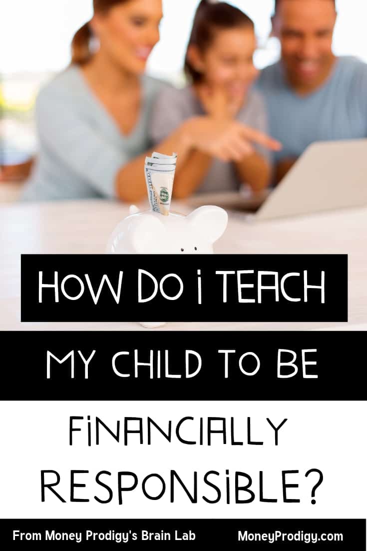 a family looking at a computer in background, a piggy bank in front, with text overlay "how do I teach my child to be financially responsible?"