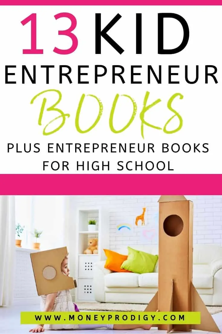 young girl in astronaut cardboard helmet, text overlay "13 kid entrepreneur books plus entrepreneur books for high school"