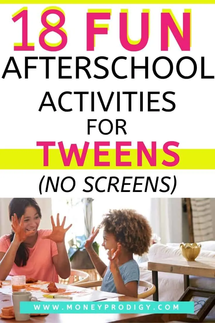 mother with tween doing activities, text overlay "18 fun after school activities for tweens (no screens)"