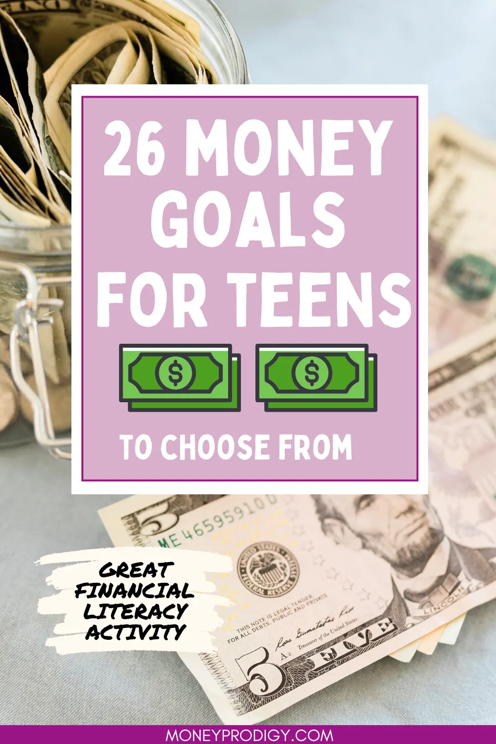 jar of money and $5 bill on table, text overlay "26 money goals for teens to choose from"
