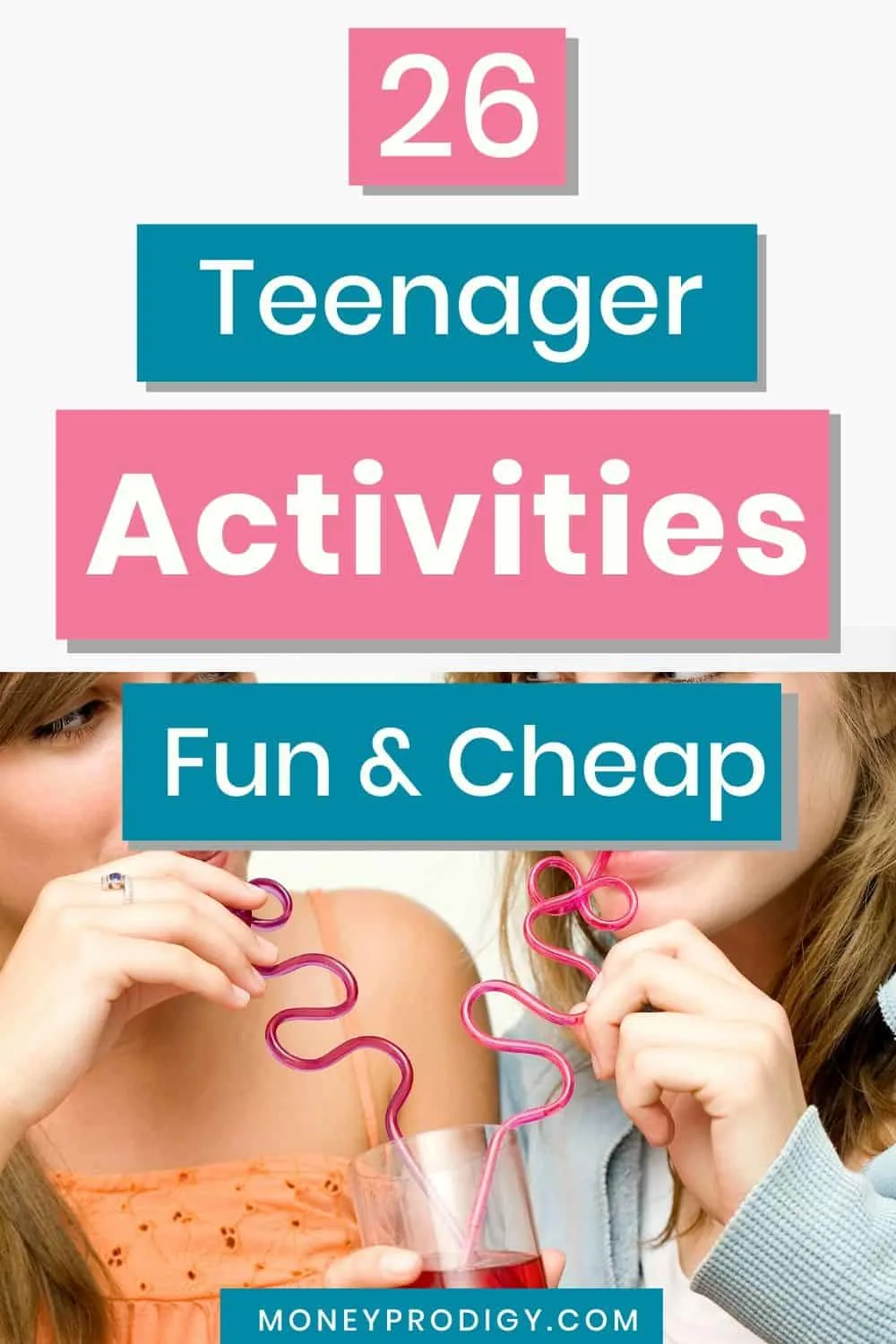 two teenager girls drinking from fun straws, text overlay "26 teenager activities fun and cheap"