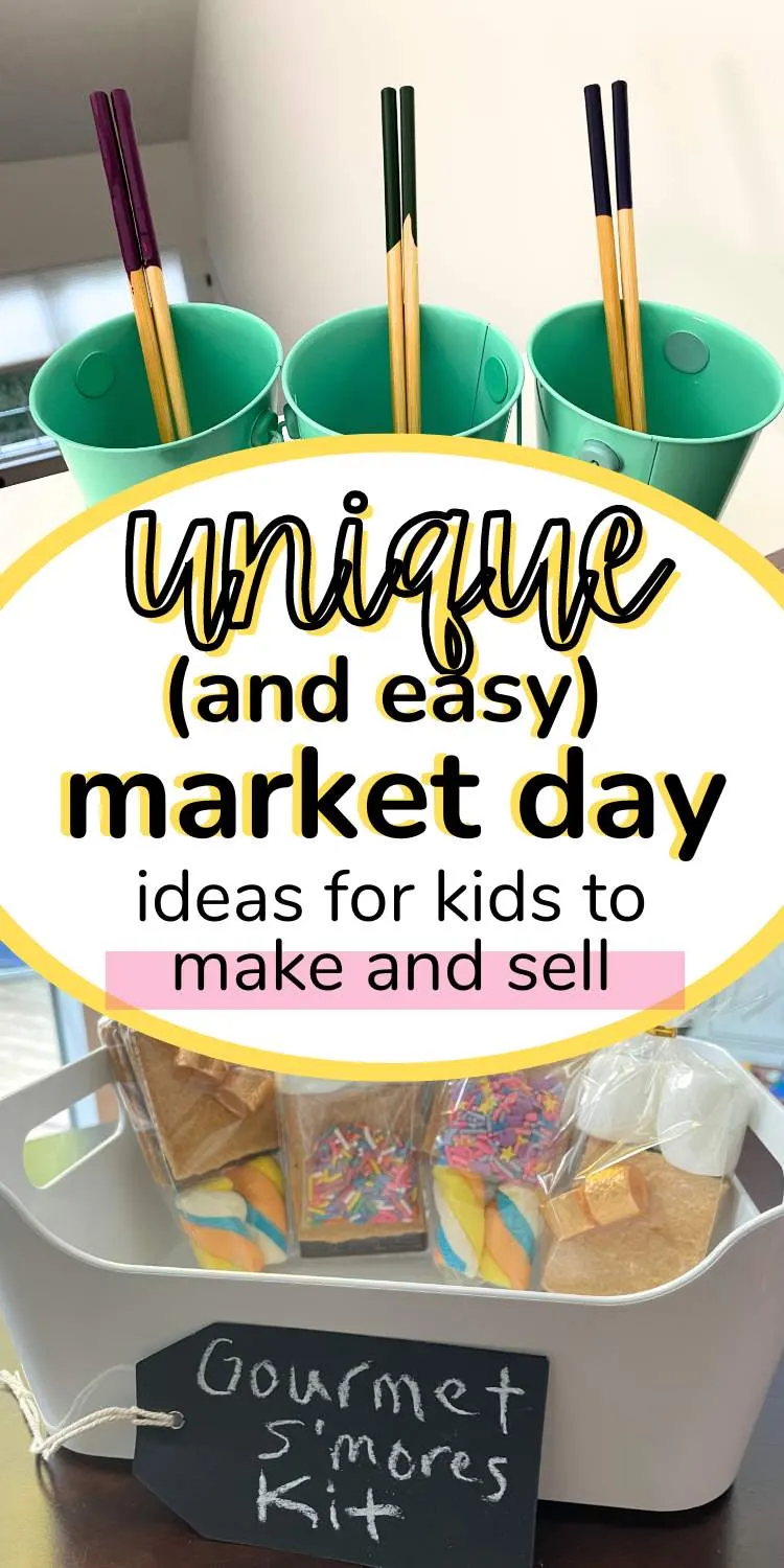 3 pairs of top-painted chopsticks in teal buckets and a bin of gourmet s'mores, text overlay "unique and easy market day ideas for kids to make and sell"