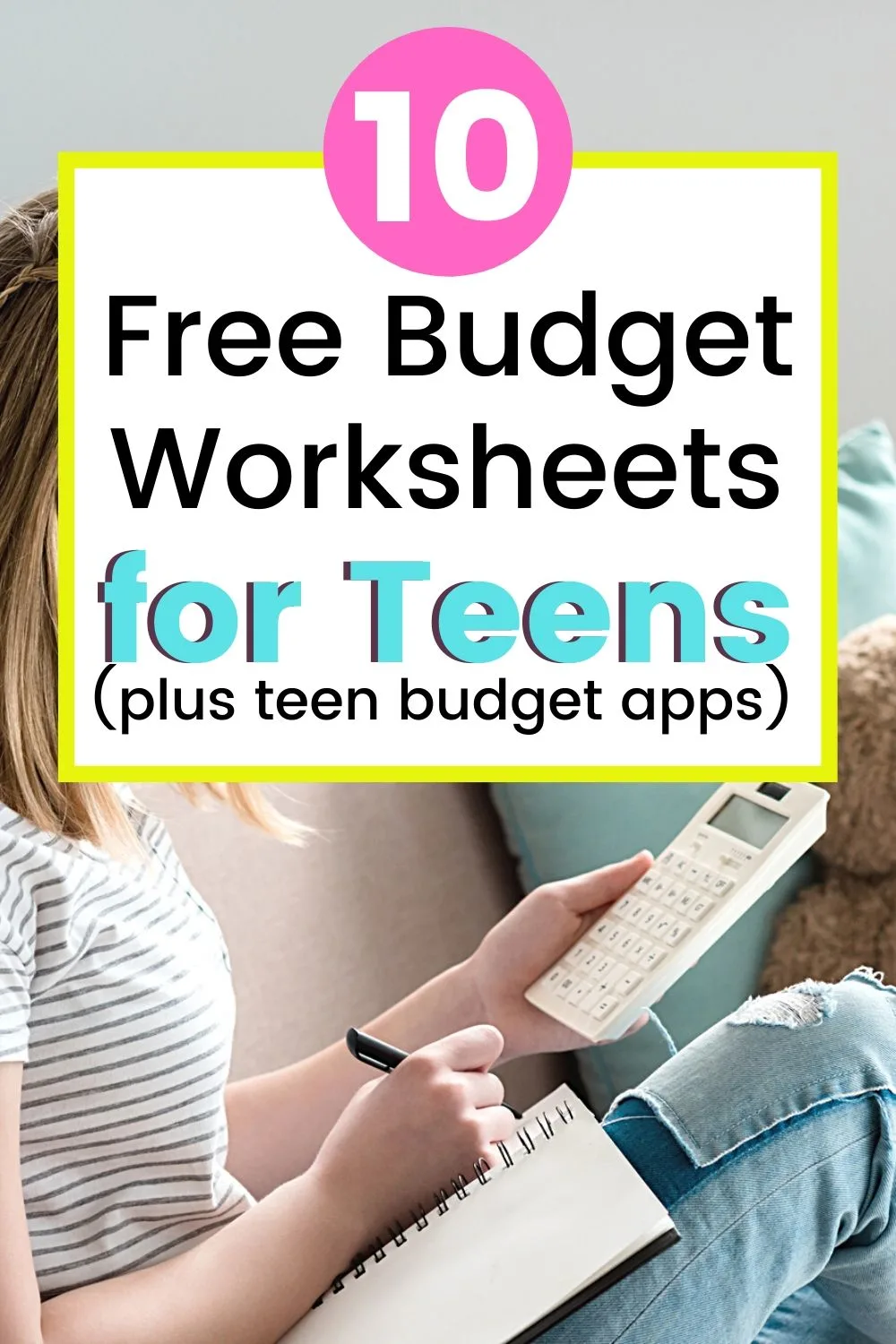teen girl on couch working on teen budget, text overlay