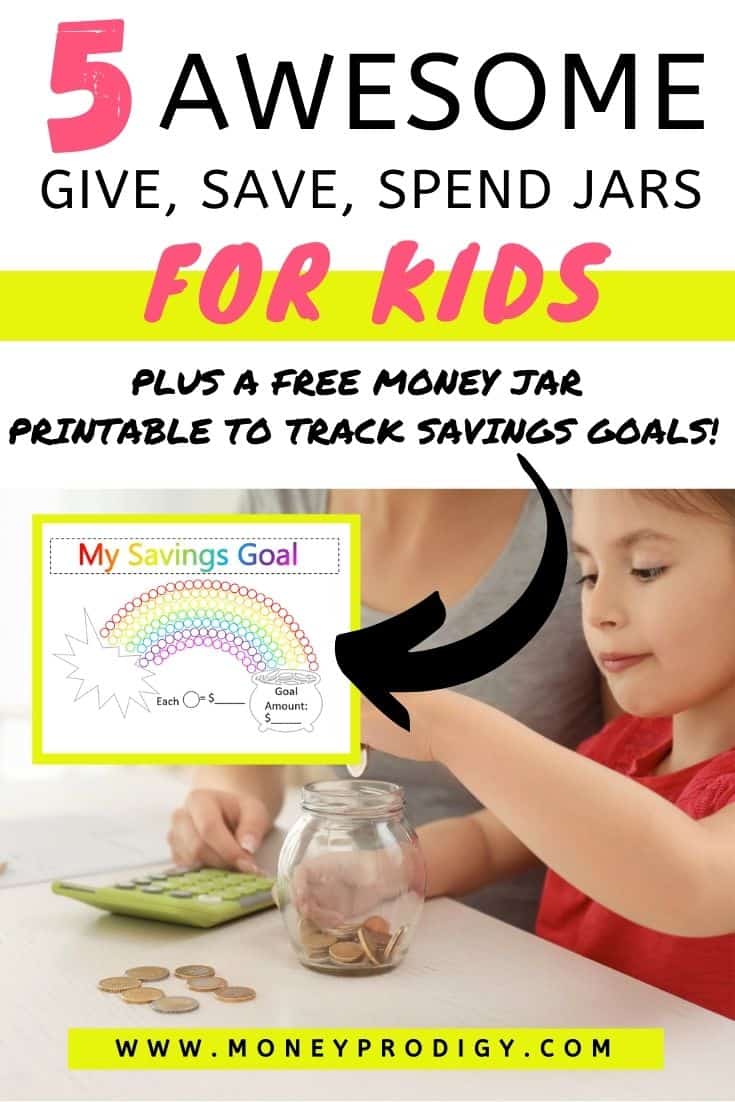 girl putting money into her give save spend bank for kids, text overlay "5 awesome give save spend jars for kids plus a free money jar printable to track savings goals!"