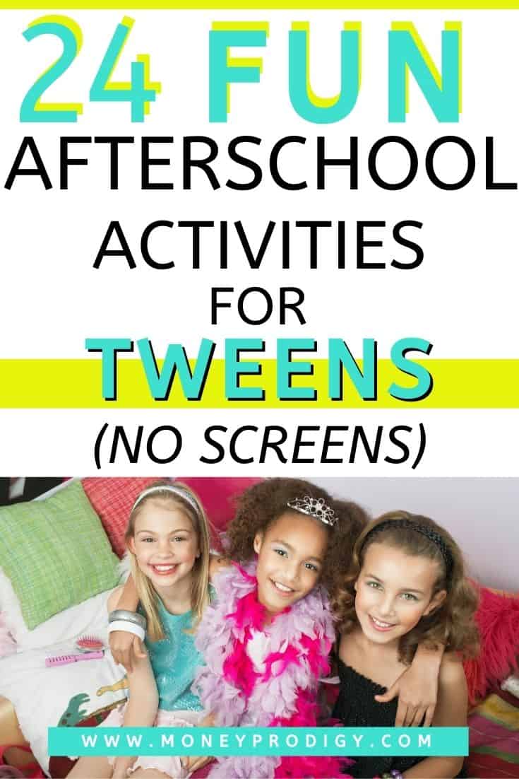 three tween girls dressed up, text overlay "24 fun afterschool activities for tweens"