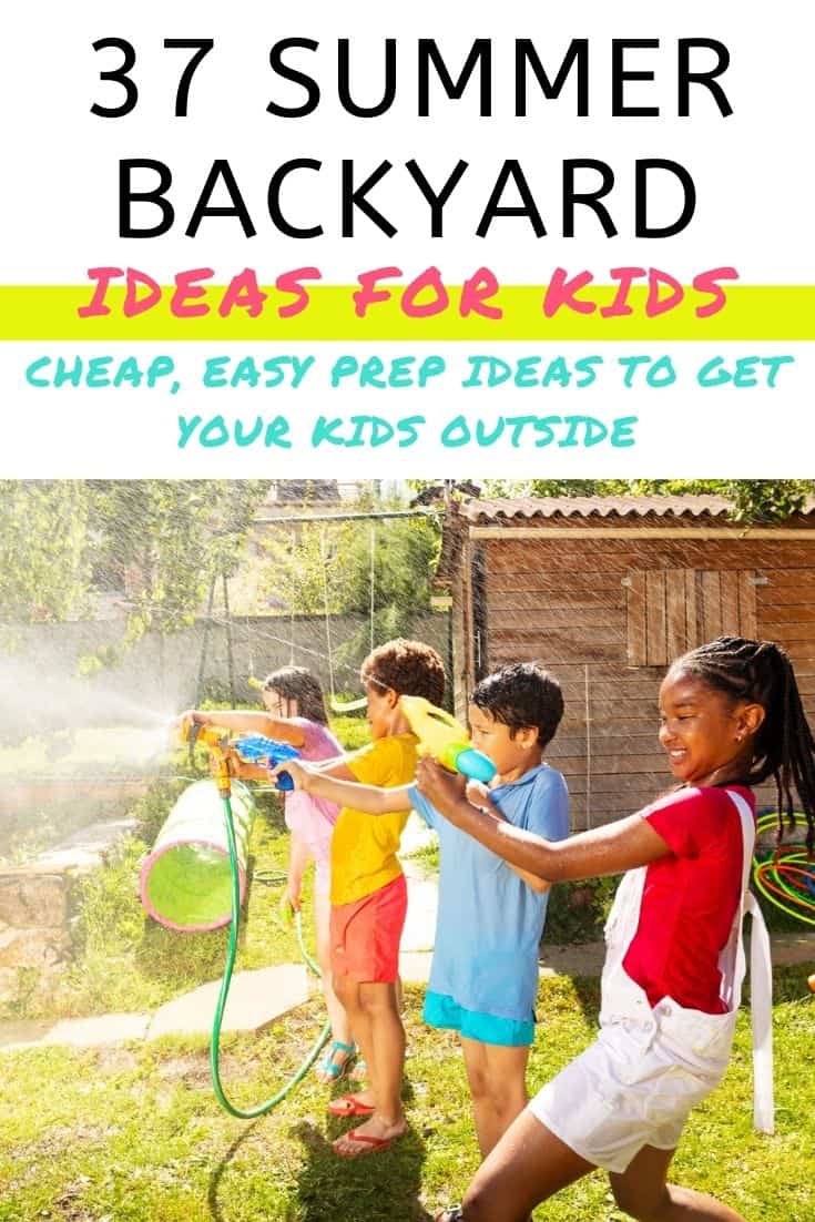 four kids in backyard with water guns having a blast, text overlay "37 summer backyard activity ideas for kids"