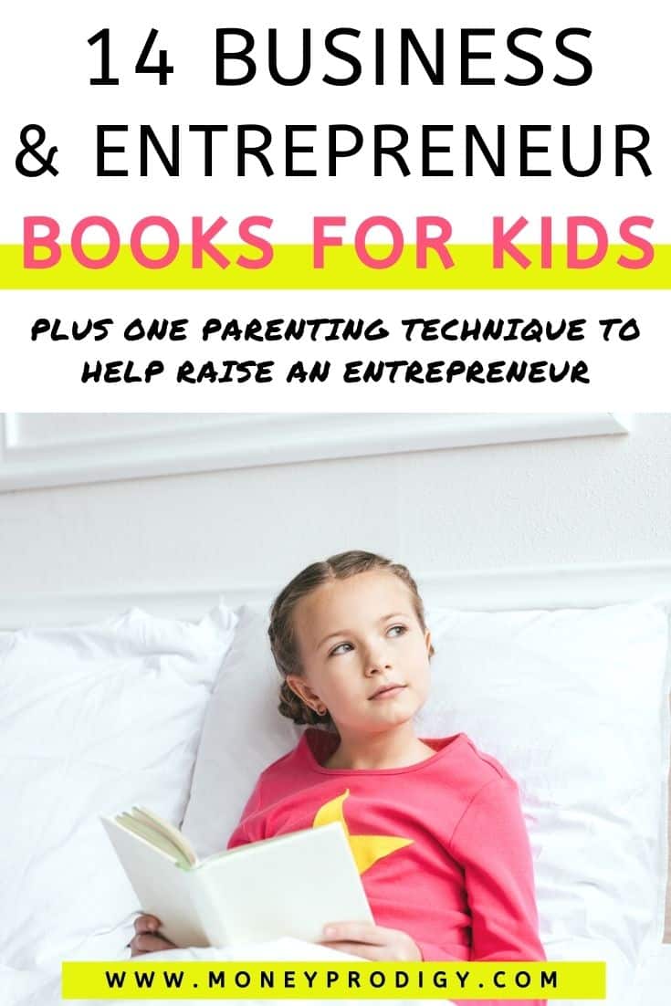 young girl in bed reading business book, text overlay "14 business and entrepreneur books for kids plus one parenting technique to help raise an entrepreneur"