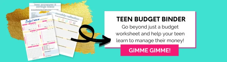 horizontal, teal, gold, and pink teen budget binder with images of the budget binder, text "go beyond just a budget worksheet and help your teen learn to manage their money!"