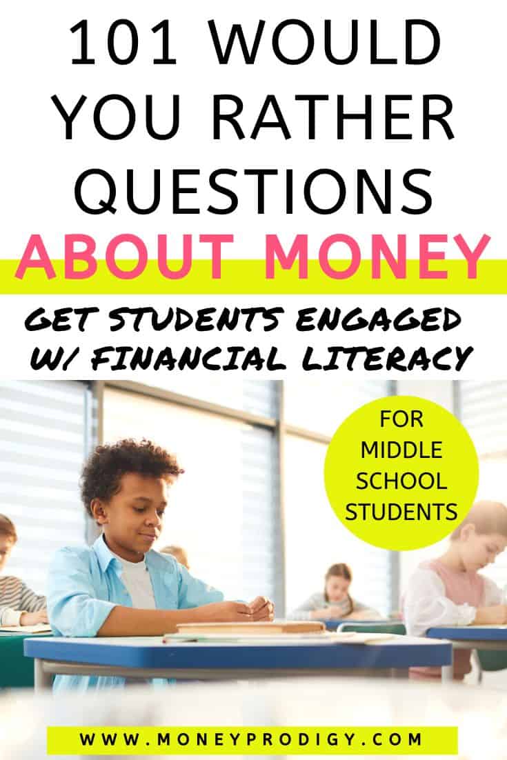 middle school students at desk working, text overlay, "101 Would you Rather Questions about Money for Middle School Students"