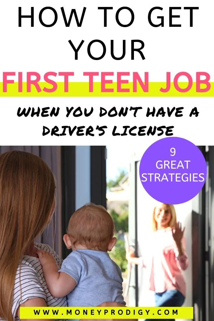 teen babysitter holding baby waving goodbye to mother, text overlay "how to get your first teen job with no driver's license"