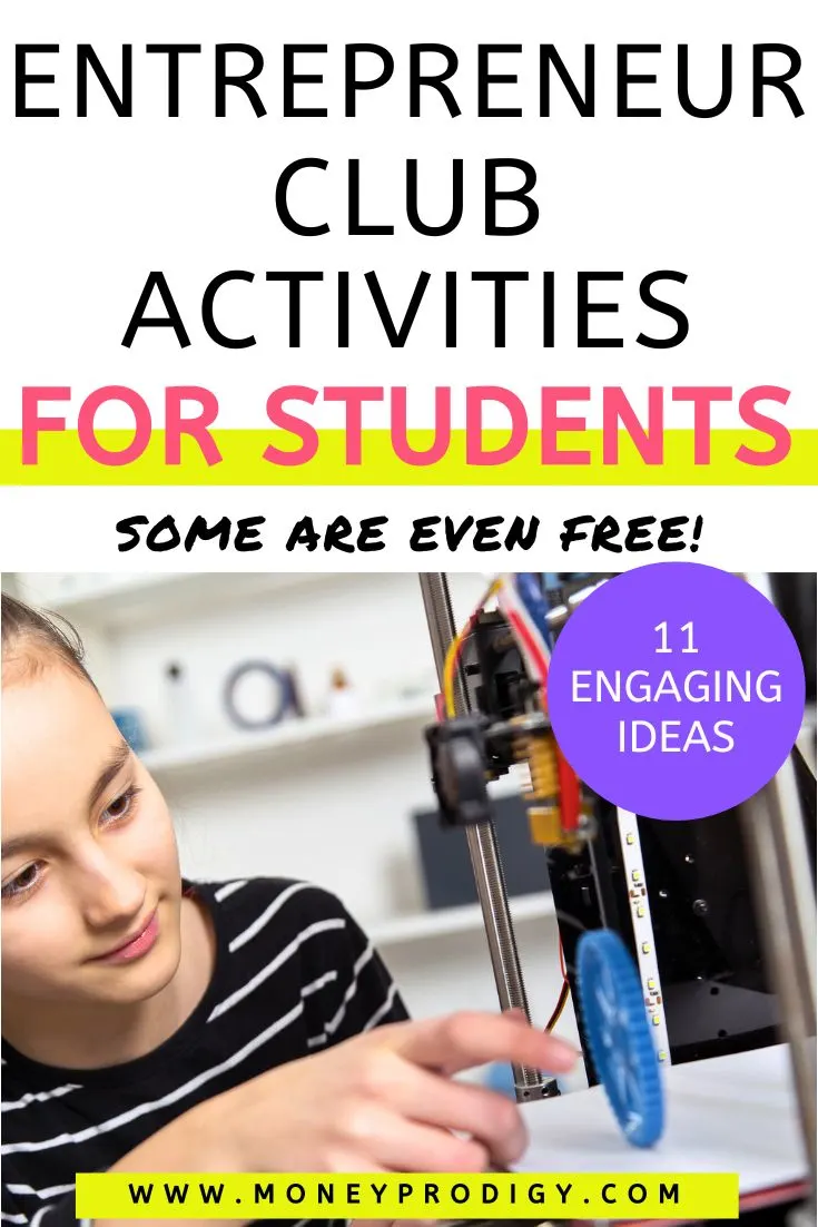 girl student at 3D printer, text overlay "entrepreneur club activities for students"